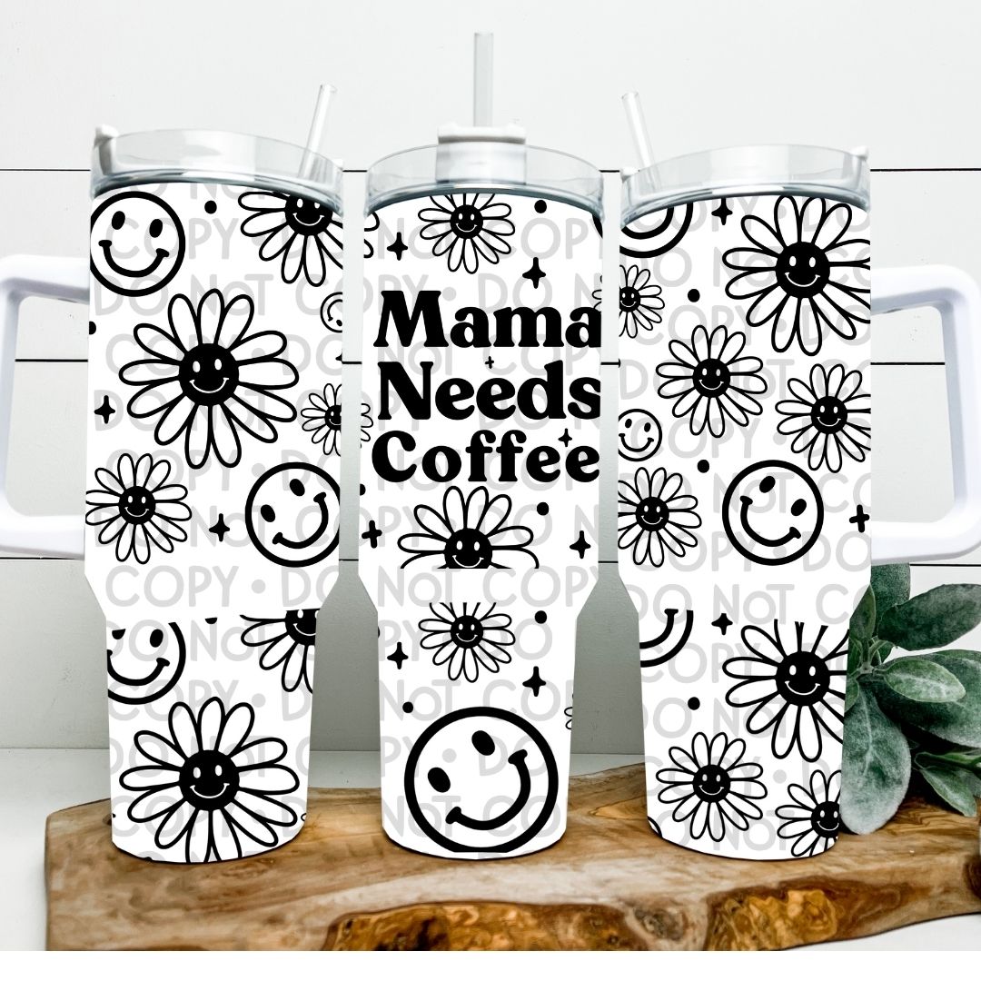 Mama Needs Coffee - 40oz Sublimation Wrap