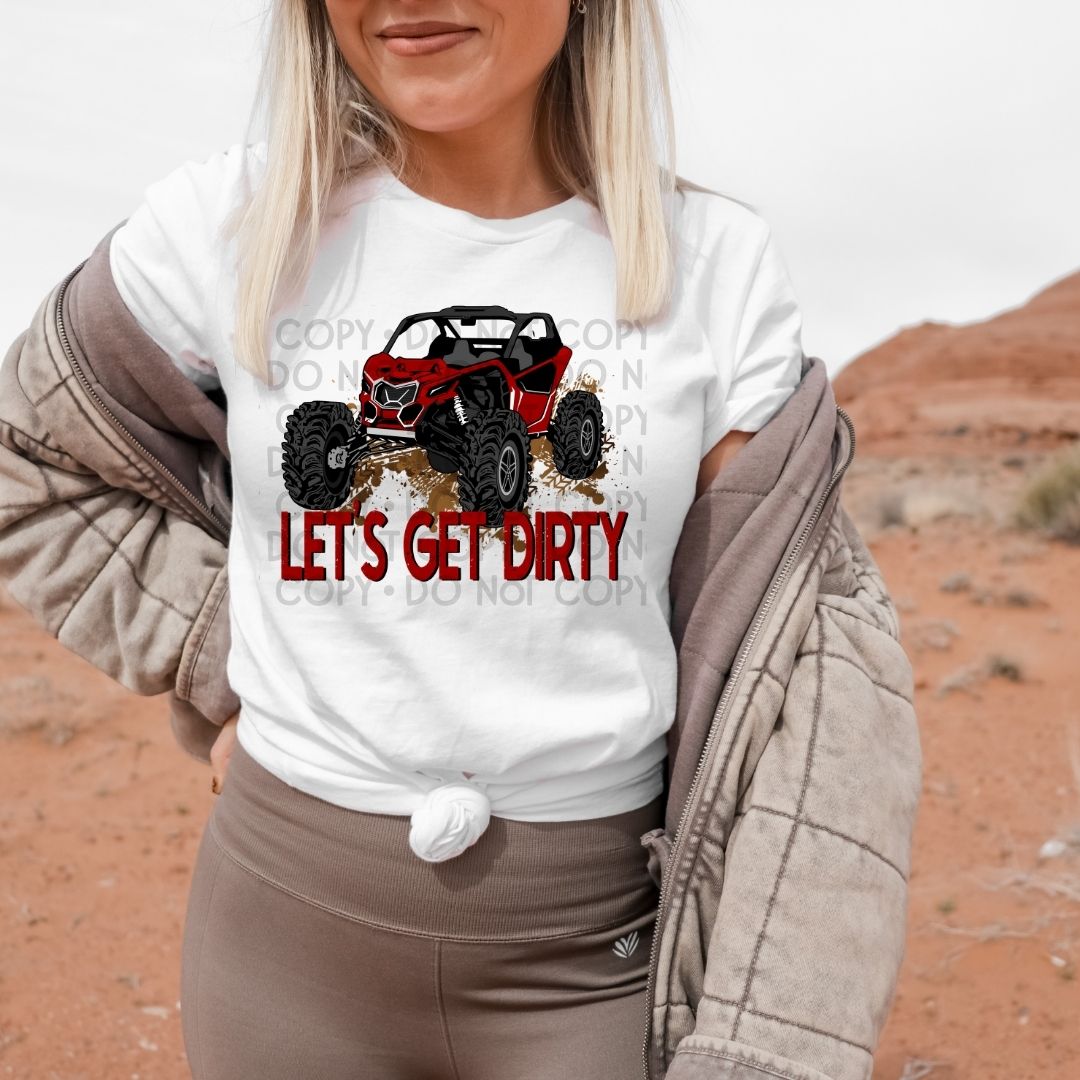 Let's Get Dirty - DTF