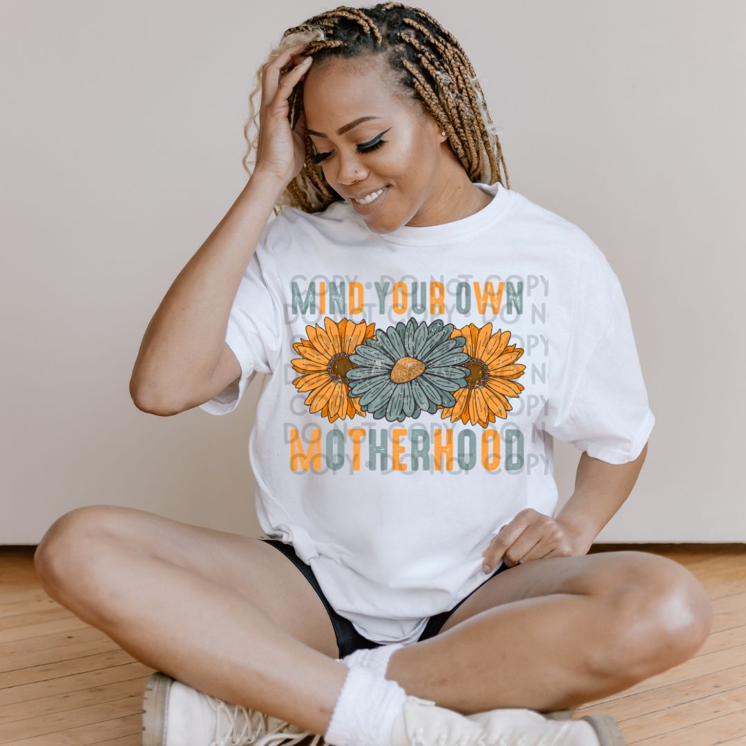 Mind Your Own Motherhood - DTF
