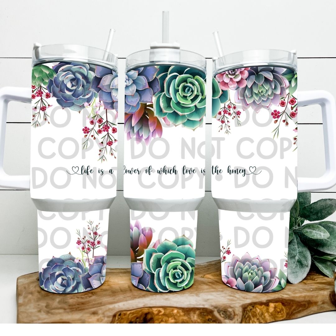 Life Is A Flower - 40oz Sublimation Wrap