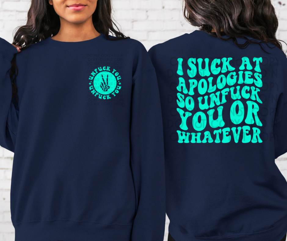 I Suck At Apologies - DTF