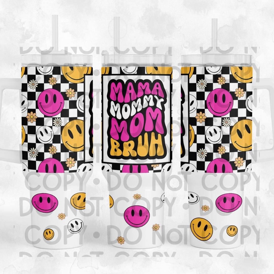 Mama Mommy Mom Bruh - 40oz Sublimation Wrap