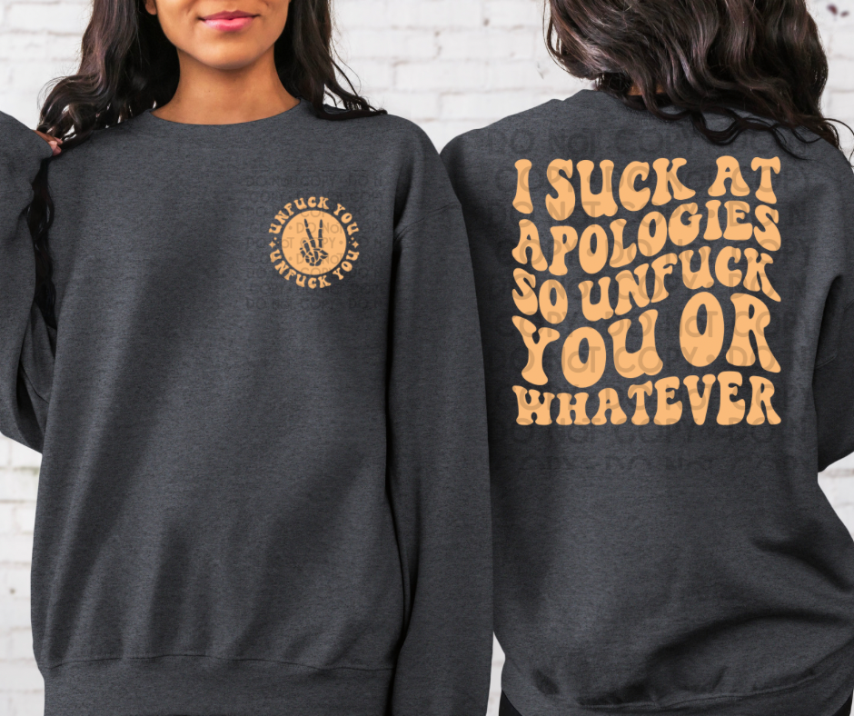 I Suck At Apologies - DTF