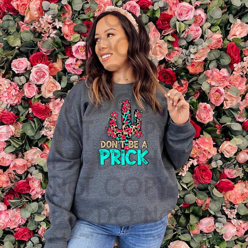 Don't be a prick - DTF