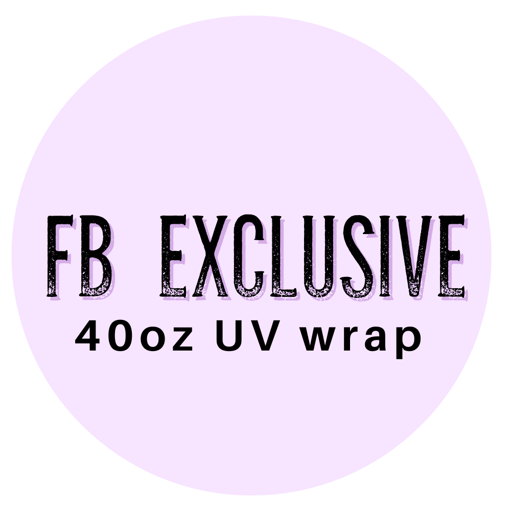 FB Exclusive 40oz UV DTF Wrap