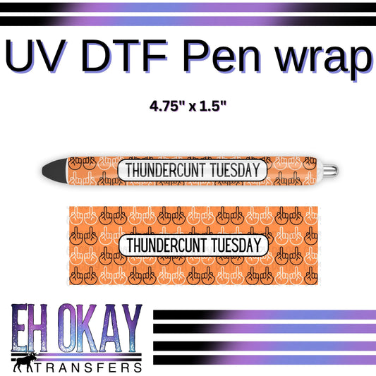 Thundercunt Tuesday Pen Wrap - UV DTF