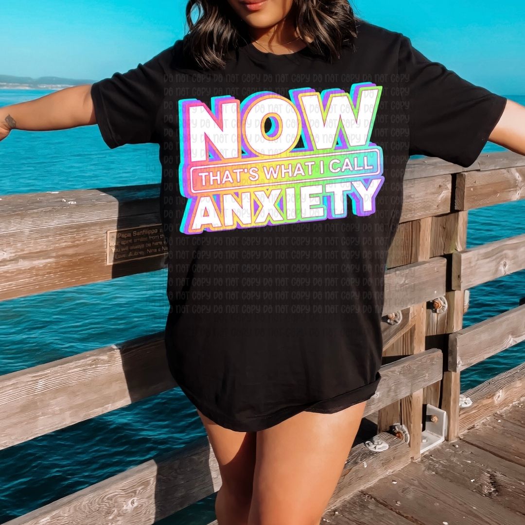 Now That's What I Call Anxiety - DTF