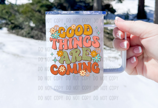 Good things are coming - UV DTF Decal