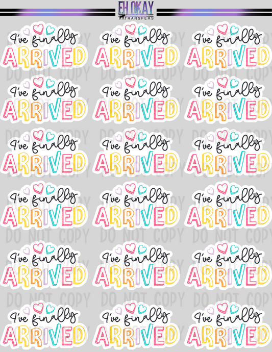 I've arrived - Vinyl sticker sheet