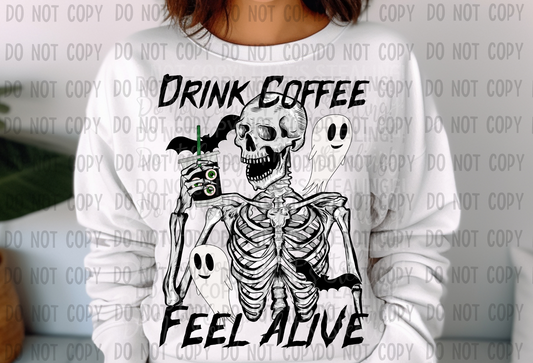 Drink Coffee Feel Alive - DTF