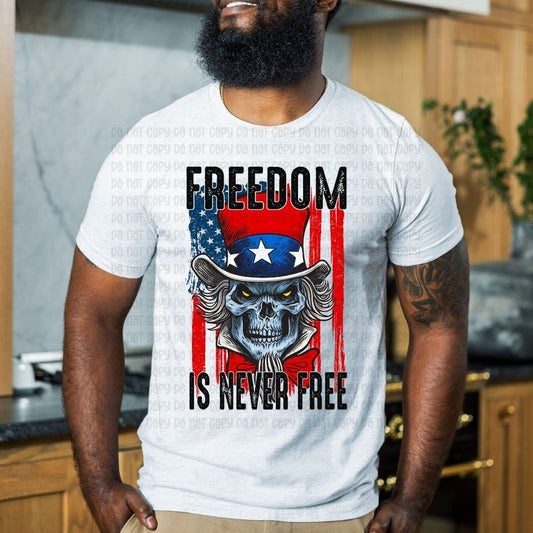 Freedom Is Never Free - DTF