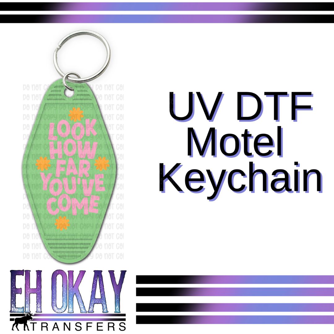 Look How Far You've Come - UV DTF Keychain Decal