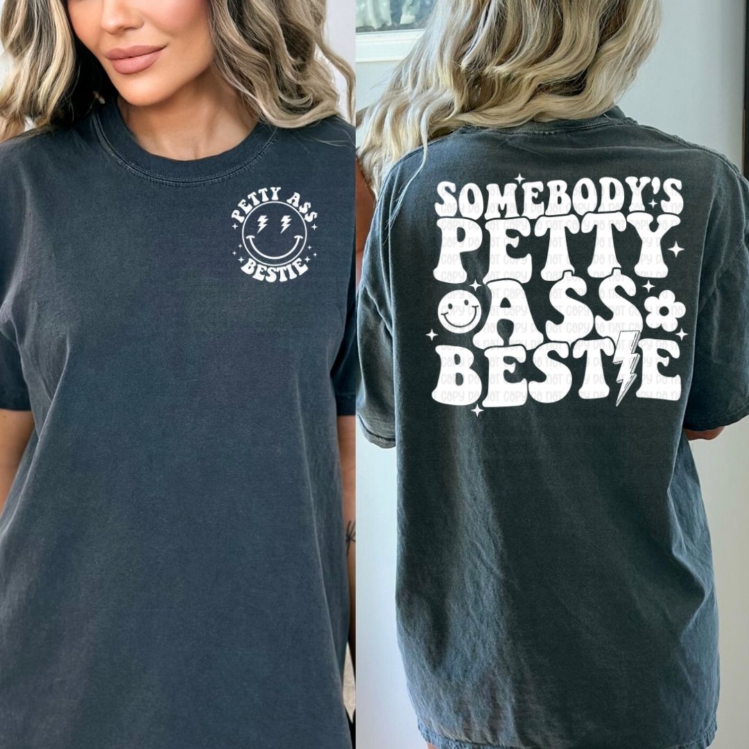 Somebody's Petty Ass Bestie - DTF