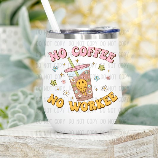 No coffee no workee - UV DTF Decal