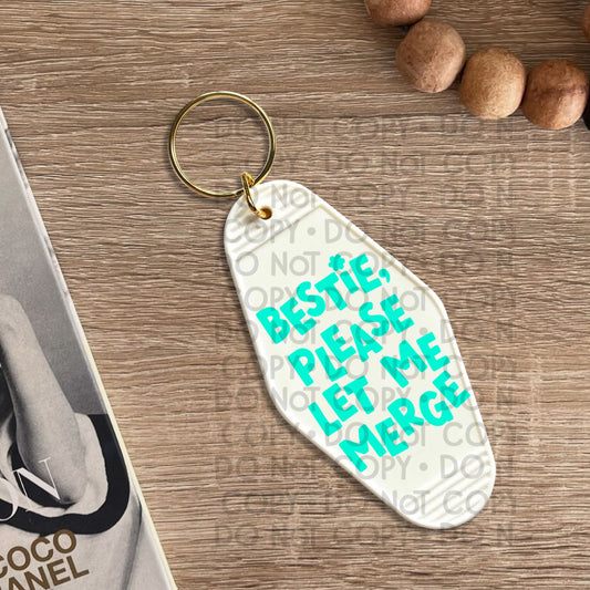 Bestie Please Let Me Merge Aqua - UV DTF Keychain Decal