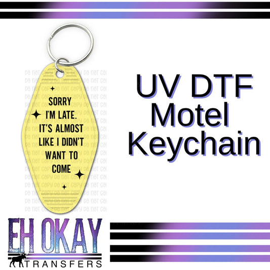 Sorry I'm Late - UV DTF Keychain Decal