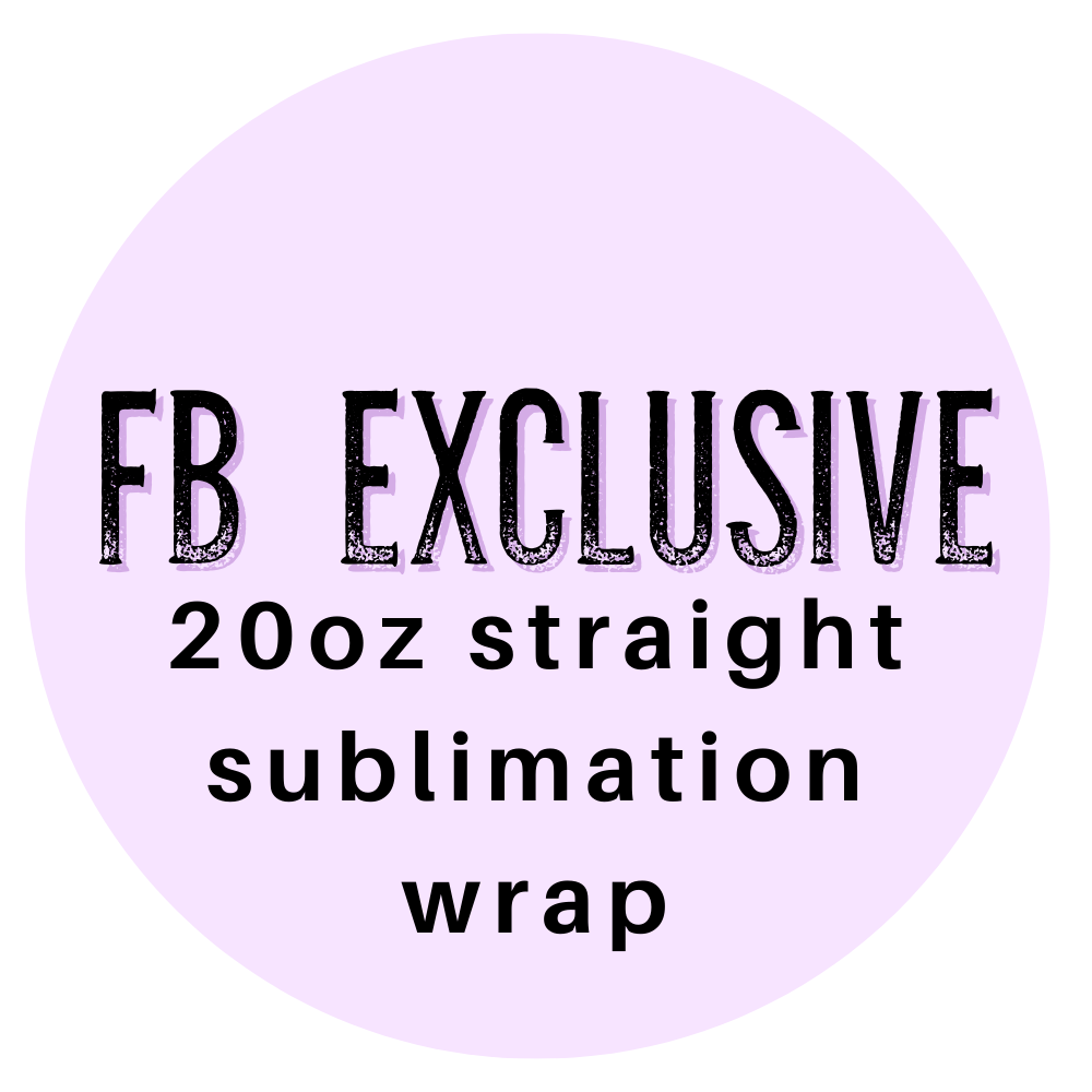 FB EXCLUSIVE - Sublimation 20oz Skinny Straight Wrap