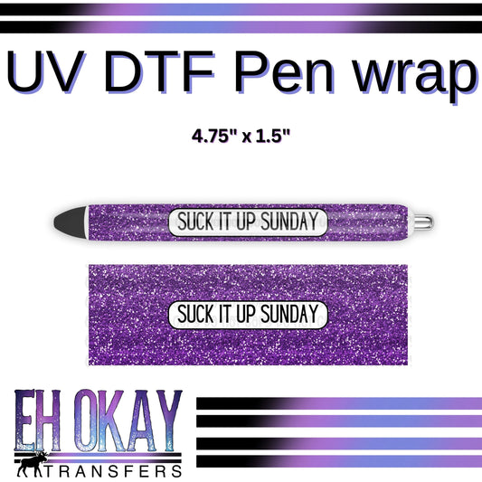 Suck It Up Sunday Pen Wrap - UV DTF