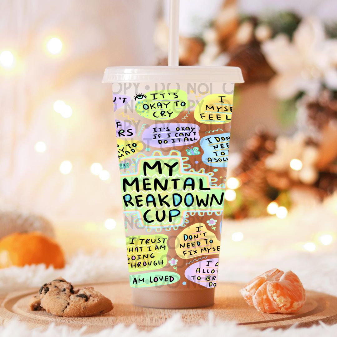 My Mental Breakdown Cup - UV DTF 24oz Wrap