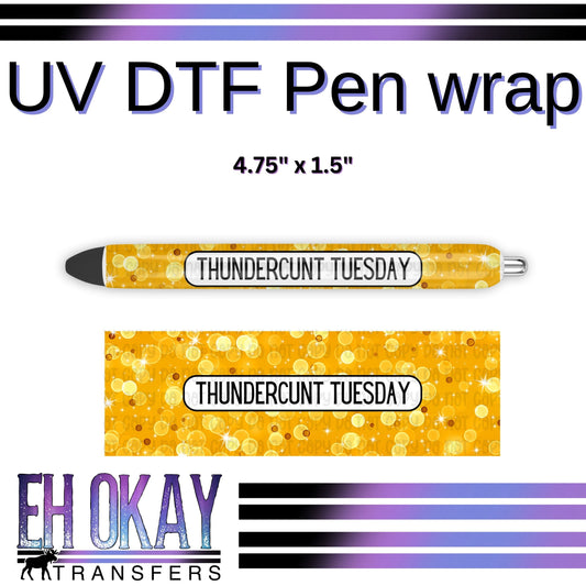 Thundercunt Tuesday Pen Wrap - UV DTF