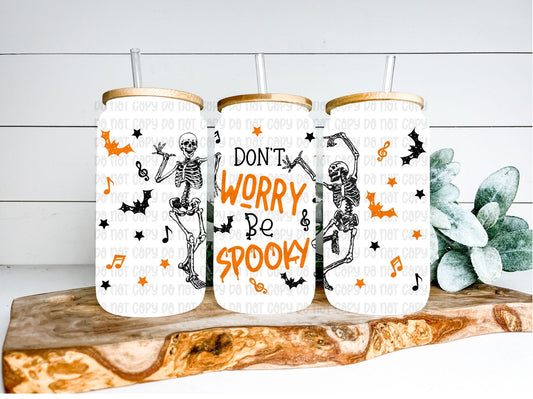 Don't Worry Be Spooky Wrap 16oz - UV DTF
