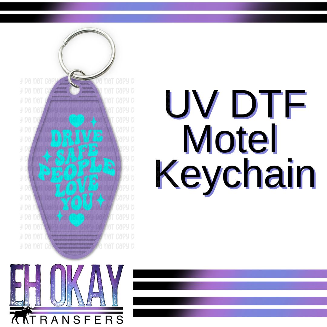 Drive Safe People Love You Aqua  - UV DTF Keychain Decal