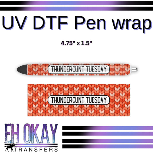 Thundercunt Tuesday Pen Wrap - UV DTF