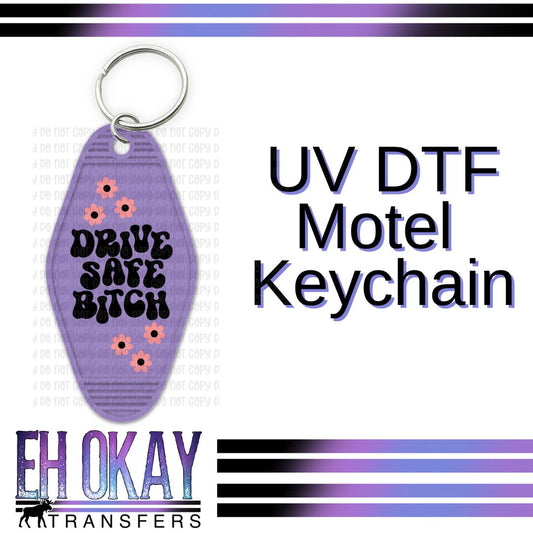 Drive Safe Bitch - UV DTF Keychain Decal