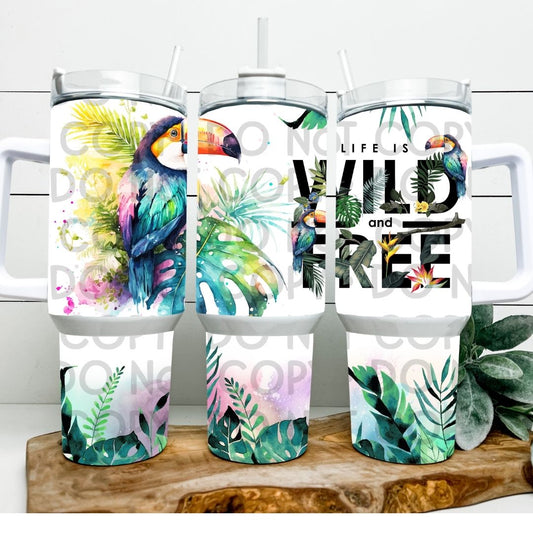 Life Is Wild & Free Toucan - 40oz  Sublimation Wrap