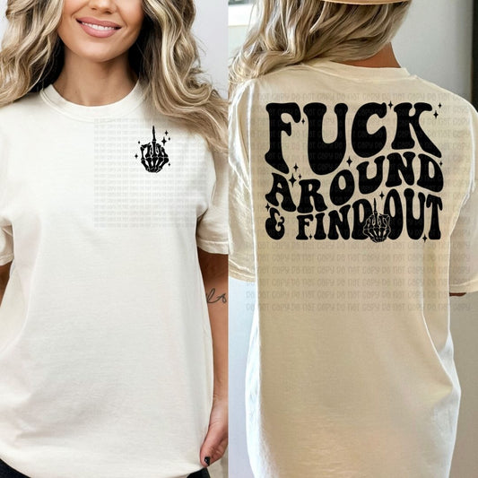 Fuck Around & Find Out - DTF