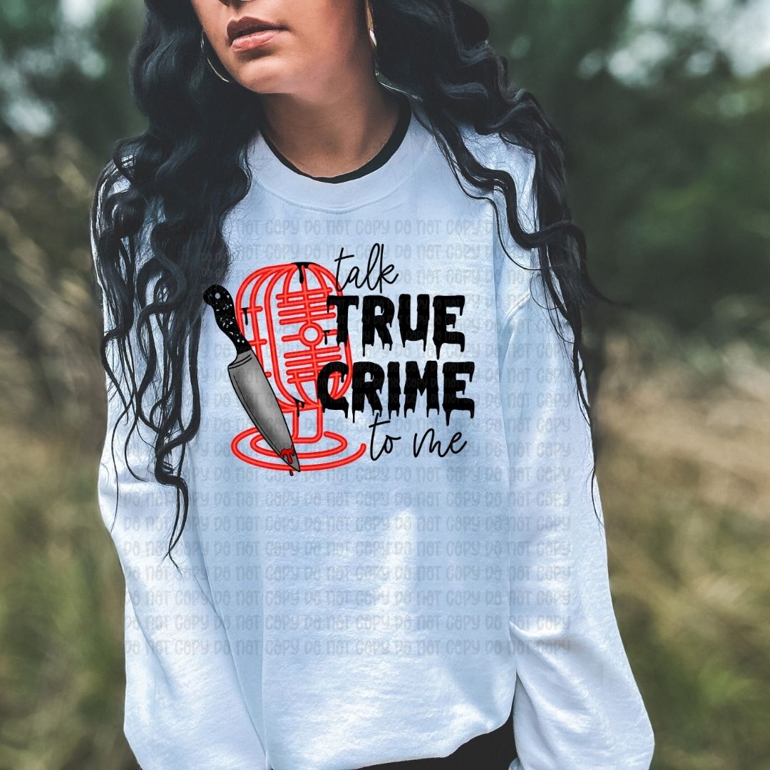 Talk True Crime To Me - DTF