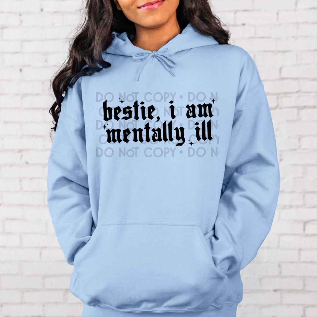 Bestie I Am Mentally Ill - DTF