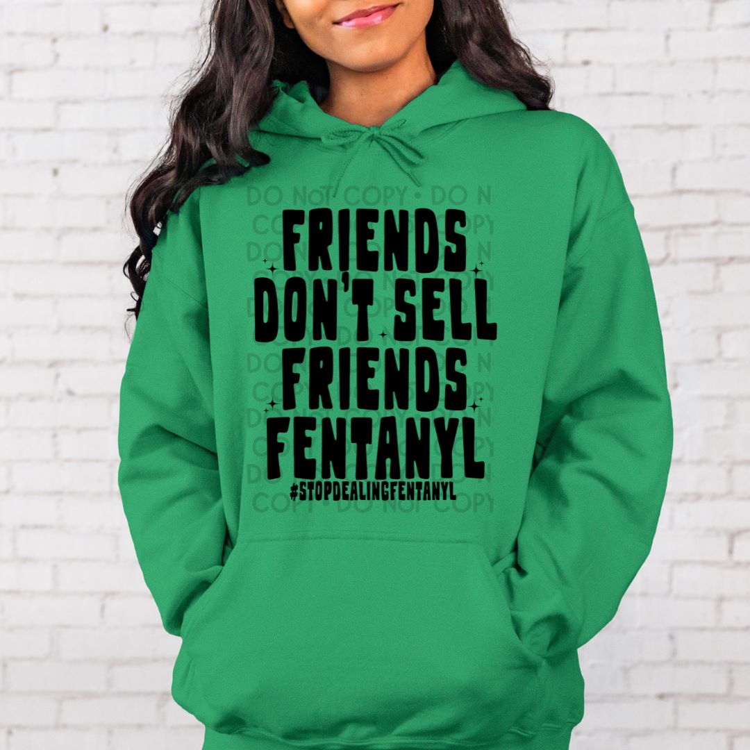 Friends Don't Sell Friends Fentanyl - DTF