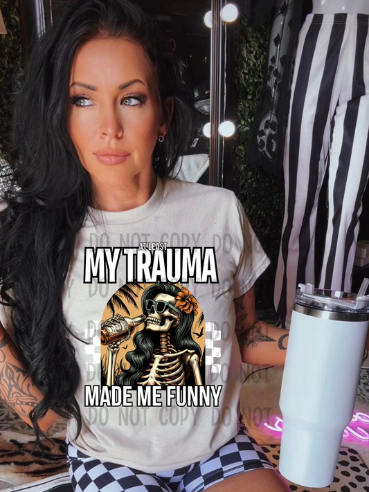 My trauma made me funny - DTF