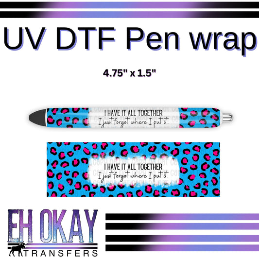 I Have It All Together Pen Wrap - UV DTF