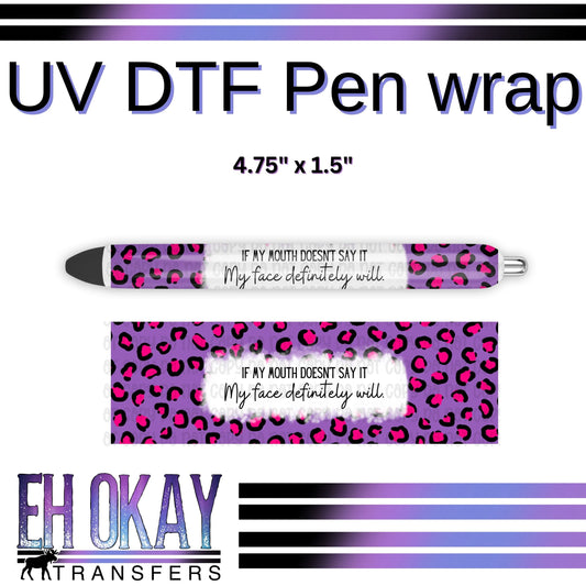Mouth Doesn't Say It Pen Wrap - UV DTF