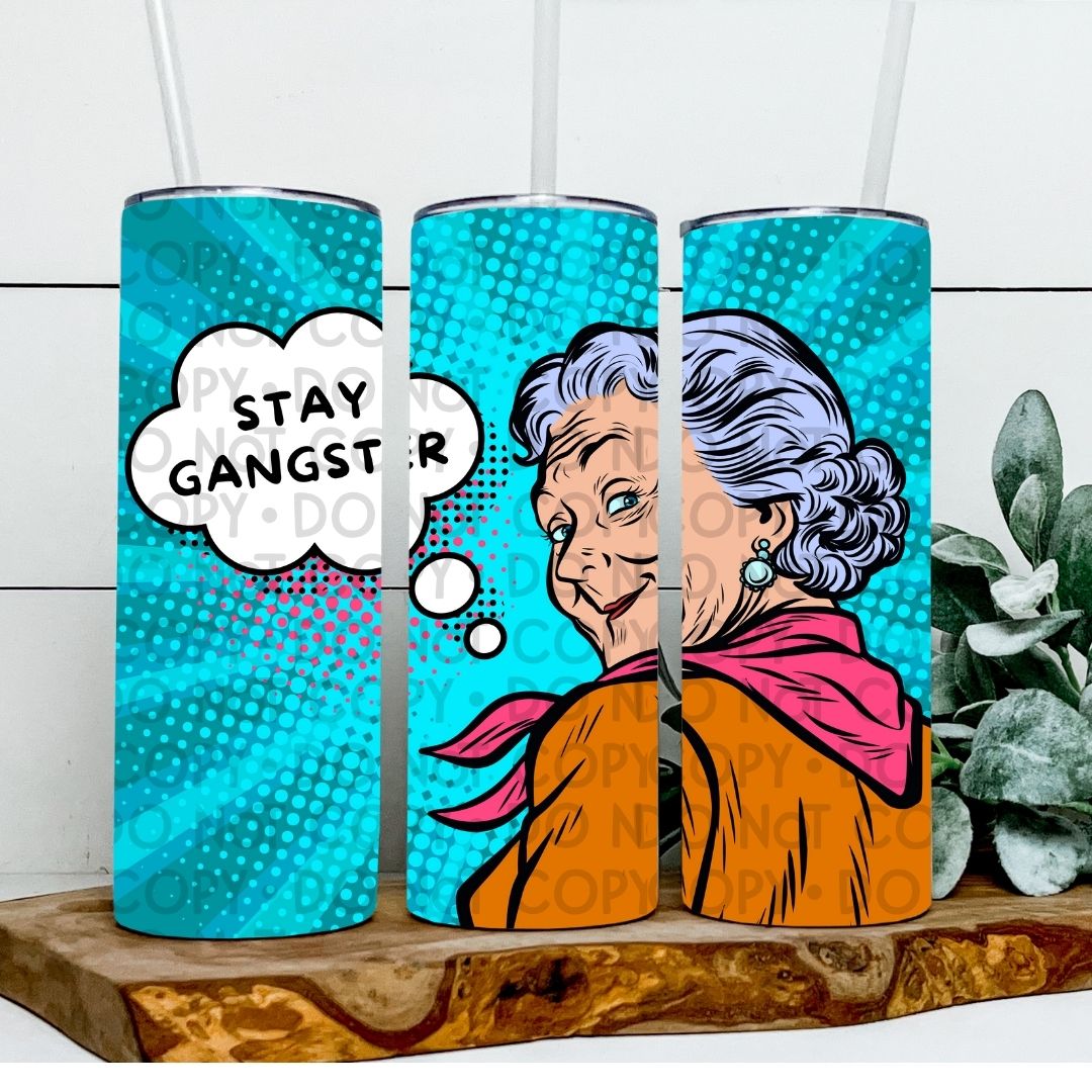 Stay Gangster - Sublimation 20oz Tapered or Straight Wrap