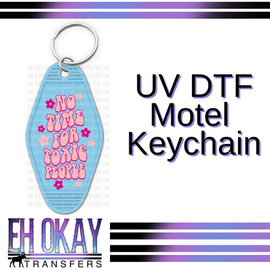 No Time For Toxic People - UV DTF Keychain Decal