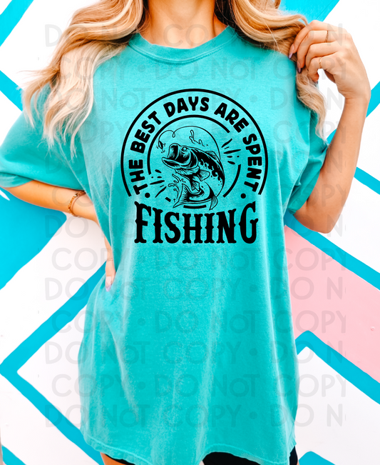 The Best Days Are Spent Fishing - DTF