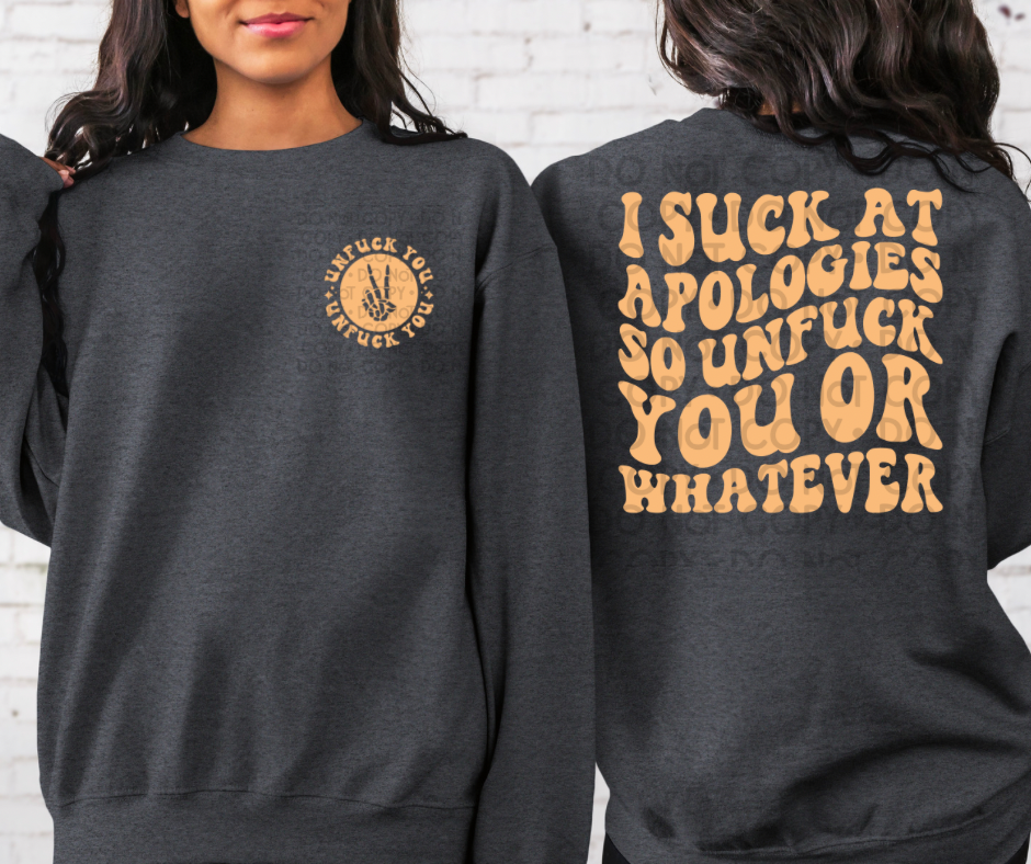 I Suck At Apologies  - DTF