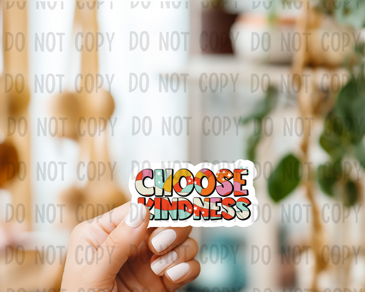 Choose kindness - Vinyl Sticker