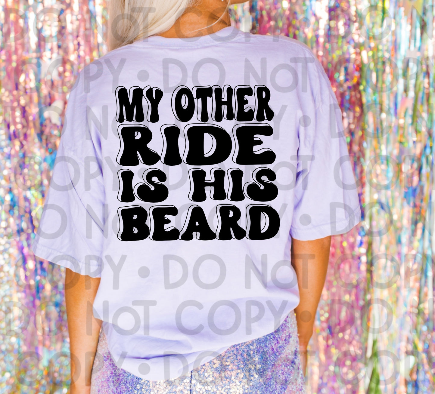 My Other Ride Is His Beard - DTF