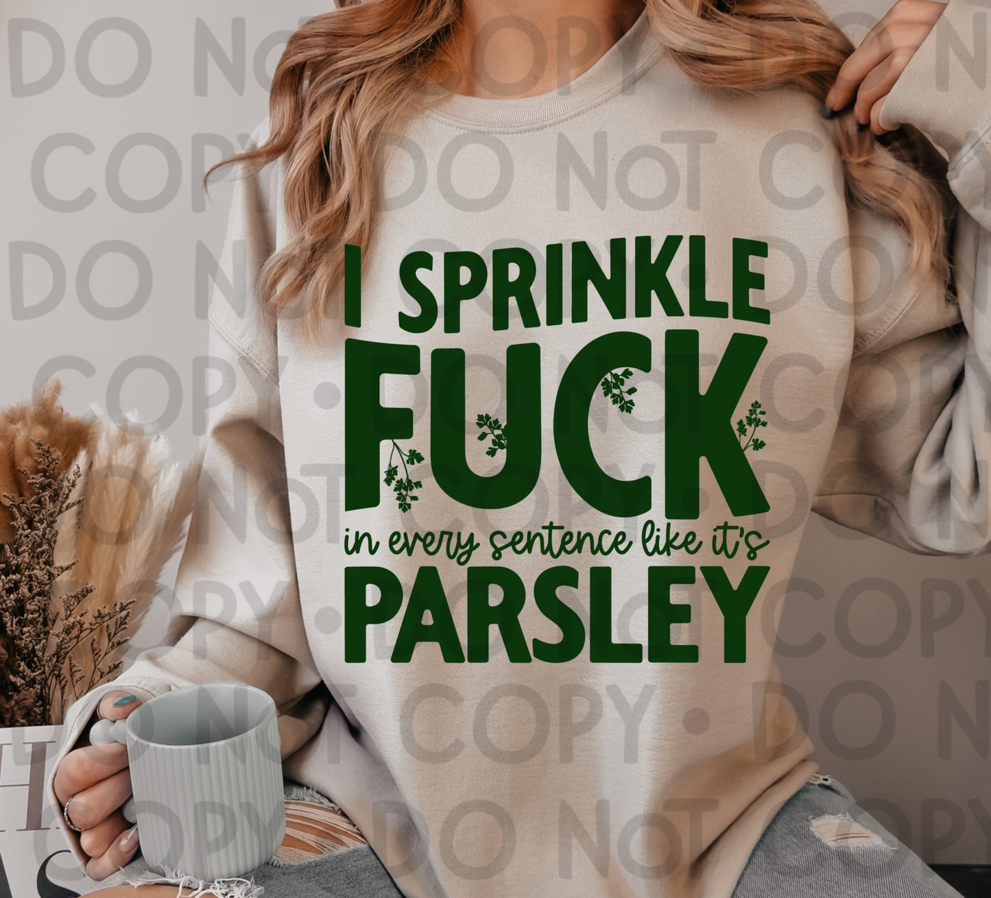 Sprinkle Fuck Like Parsley - DTF