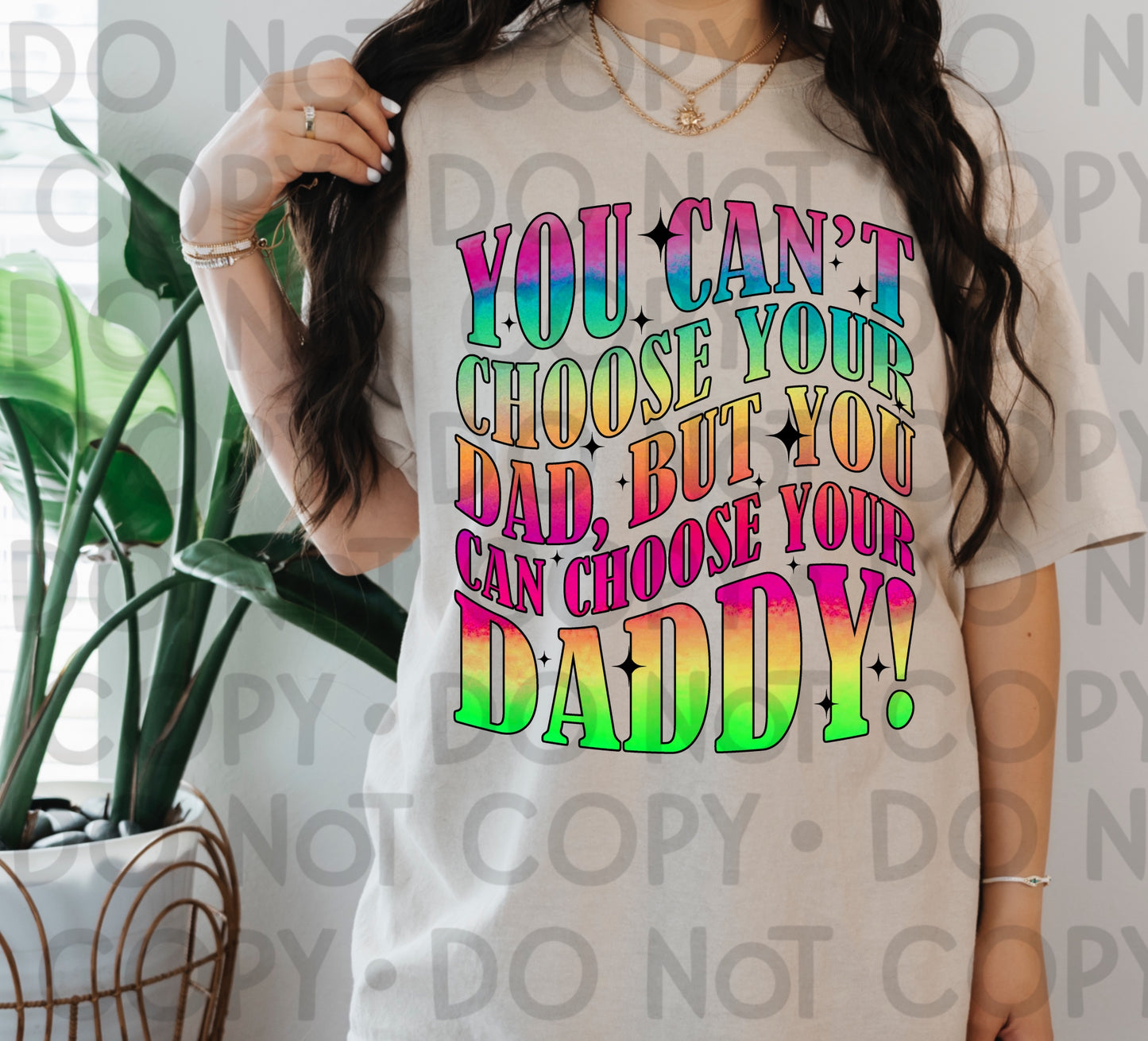 You Can't Choose Your Dad - DTF