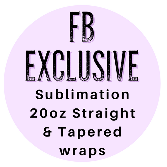 FB Exclusive - Sublimation 20oz Tapered or Straight Wrap