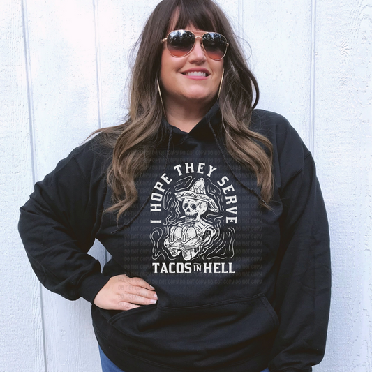 I hope they serve tacos in hell - DTF