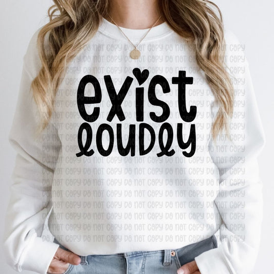 Exist loudly - DTF