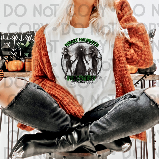 Forget Halloween I am creepy year round - DTF