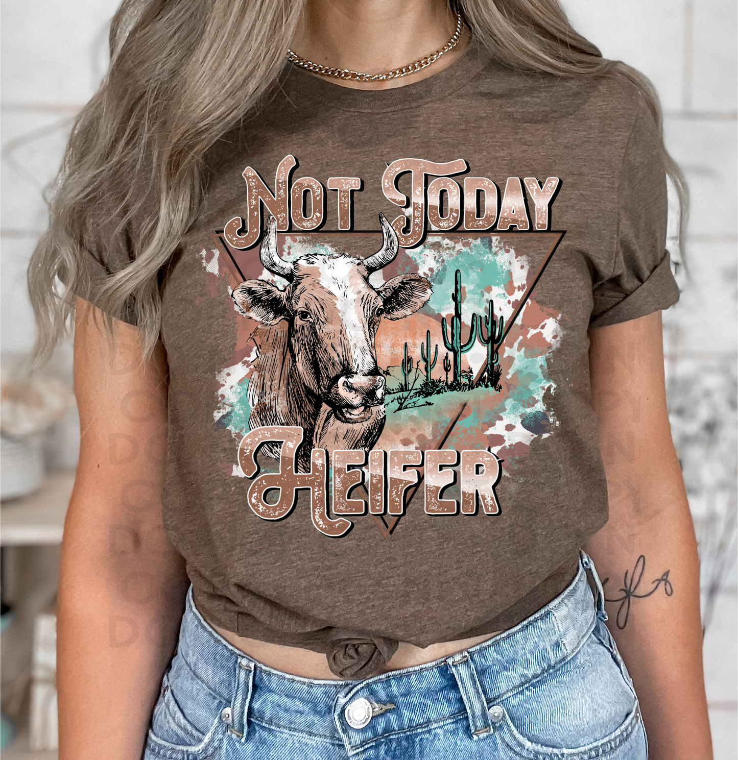 Not today heifer - DTF