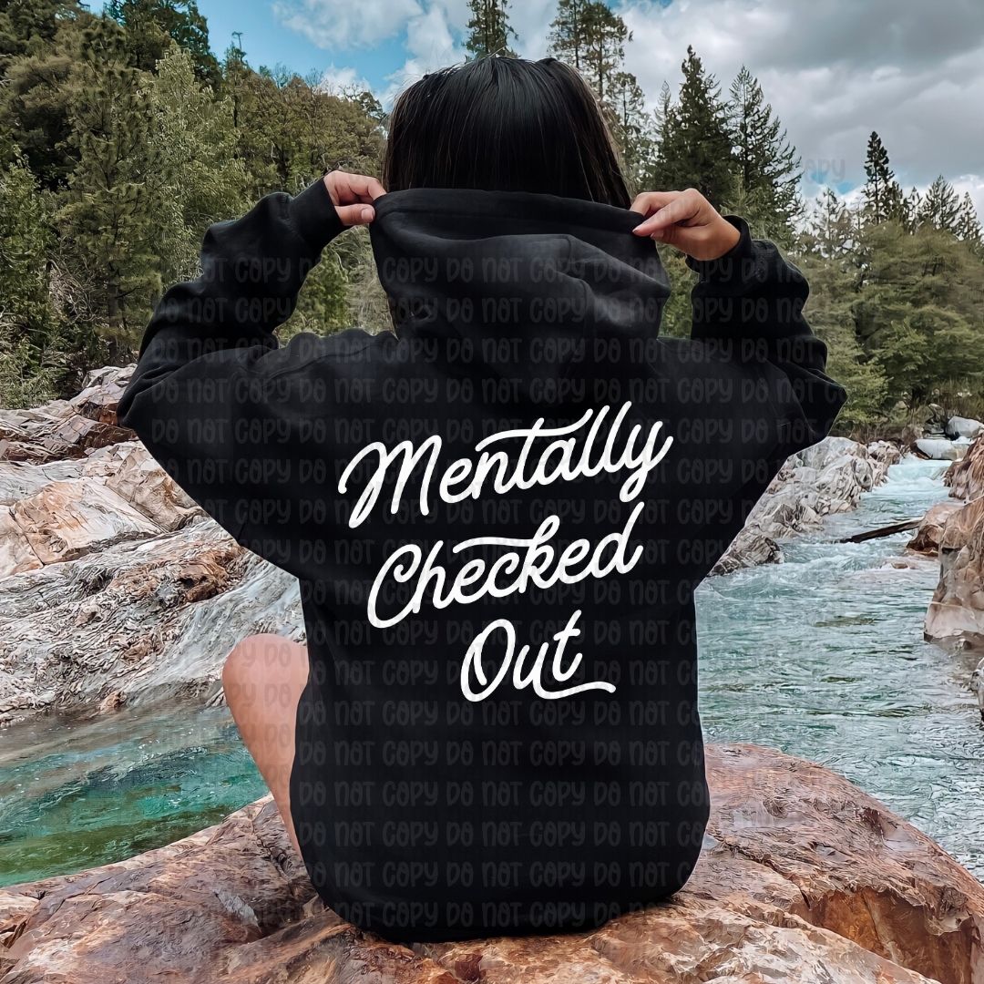 Mentally checked out - DTF